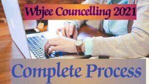 WBJEE 2021 counselling process : Registration date, fee, choice filling,document required