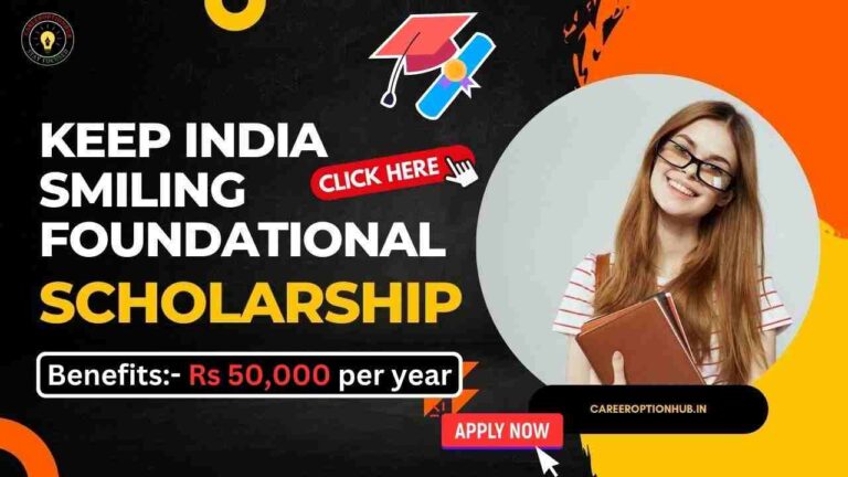 Keep India Smiling Foundation Scholarship programme